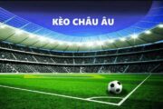 Cùng khám phá về kèo châu Âu là gì